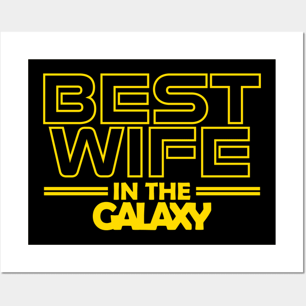 Best Wife In The Galaxy Wall Art by CrissWild
